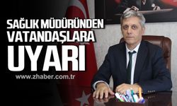 Sağlık Müdürü Uzm. Dr. Mustafa Özkan Gün'den vatandaşlara uyarı!