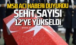 MSB acı haberi duyurdu! Şehit sayısı 12'ye yükseldi!
