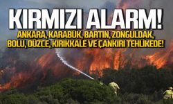 Ankara, Karabük, Bartın, Zonguldak, Bolu, Düzce, Kırıkkale ve Çankırı tehlikede!