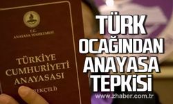 Türk Ocağı'ndan yeni anayasaya tepki!