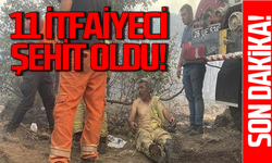 Türkiye yasta: 11 itfaiye eri şehit oldu!