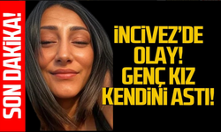 Zonguldak İncivez'de olay! Genç kız kendini astı!
