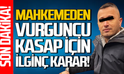 Mahkeme vurguncu kasap için ilginç karar verdi!