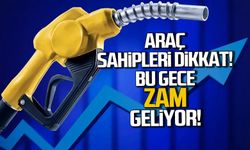 Araç sahipleri dikkat! Bu gece zam geliyor!