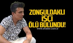 Zonguldaklı işçi İlker Gündoğdu ölü bulundu