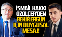 İsmail Hakkı Özölçer’den Bekir Ergün’e başsağlığı mesajı!