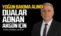 Adnan Akgün yoğun bakıma alındı!