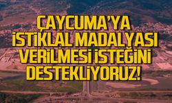 Çaycuma'ya istiklal madalyası verilmesi isteğini destekliyoruz!