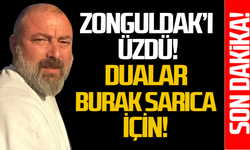 Zonguldak’ı üzdü: Dualar Burak Sarıca için!