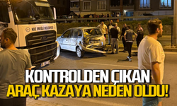Ereğli’de kontrolden çıkan araç kazaya neden oldu!