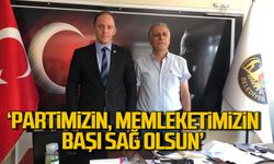 'Partimizin, memleketimizin başı sağ olsun'