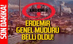Erdemir Genel Müdürü belli oldu!