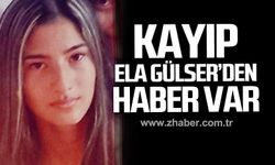 Kayıp Ela Gülser'den haber var