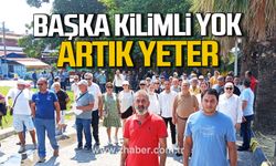 Başka Kilimli yok! "Artık yeter"