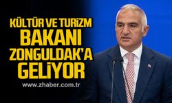 Kültür ve Turizm Bakanı Mehmet Nuri Ersoy Zonguldak’a geliyor!