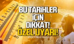 Bu tarihler için dikkat! Özel uyarı!
