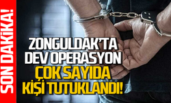 Zonguldak’ta dev operasyon: Çok sayıda kişi tutuklandı!