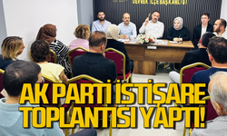 AK Parti Teşkilatları toplandı istişare yaptı!