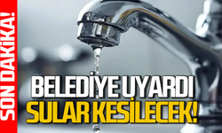 Sular kesilecek: Tedbirinizi alın!