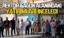 Rektör Özölçer Tıp Fakültesi’nde sağlık alanındaki yatırımları inceledi