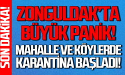 Zonguldak'ta salgın alarmı: 37 köy ve mahallede karantina uygulanacak!