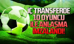 İç transferde 10 oyuncu ile anlaşma imzalandı!