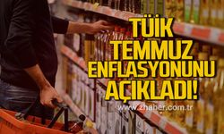 TÜİK Temmuz enflasyonunu açıkladı!