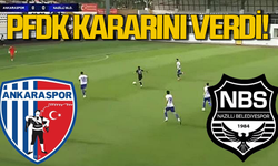 PFDK’dan Ankaraspor-Nazilli Belediyespor maçı için flaş karar!