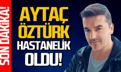 Gazeteci Aytaç Öztürk hastanelik oldu