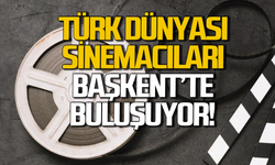 Türk Dünyası sinemacıları Ankara’da buluşuyor!