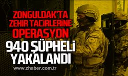Zonguldak'ta zehir tacirlerine operasyon! 940 şüpheli yakalandı!