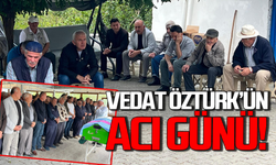 Vedat Öztürk’ün acı günü!