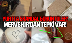 Merve Kır’dan tepki: Yurtta skandal görüntüler!