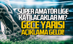 Süper Amatör Lig teklif kararını gece yarısı açıkladılar!