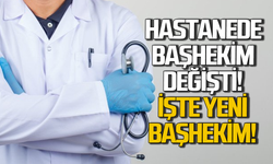Hastanede başhekim değişti: İşte yeni başhekim!