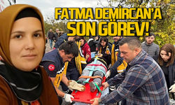 Fatma Demircan son yolculuğuna uğurlandı!