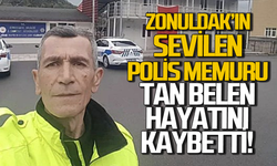 Zonguldak’ta polis memuru Tan Belen hayatını kaybetti