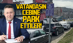 Köksal Tunçtürk’ten tepki var: Vatandaşın cebine park ettiler!