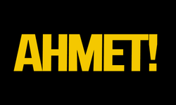 Ahmet!
