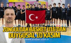 Zonguldak Basket U16’dan Duygusal 10 Kasım!