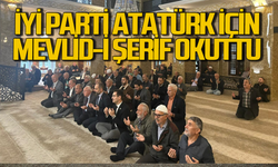 İYİ Parti Atatürk ve silah arkadaşları için mevlid-i şerif okuttu!