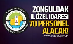Zonguldak İl Özel İdaresi 70 Personel alacak!