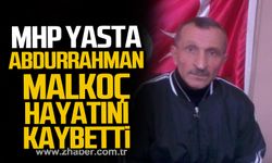 Abdurrahman Malkoç hayatını kaybetti!