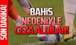 Bahis nedeniyle ceza aldılar!