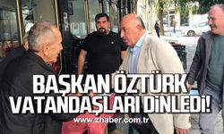 Başkan Öztürk vatandaşları dinledi!