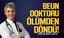 BEUN Doktoru Naile Eriş Güdül ölümden döndü!