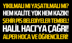 Yıkılmalı mı yaşatılmalı mı?