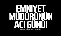 Emniyet Müdürü Baki Acar'ın acı günü!