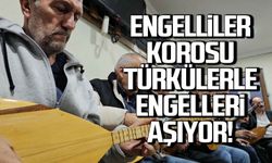 Engelliler korosu türkülerle engelleri aşıyor