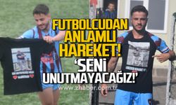 Kozlu Taşkömürüsporlu futbolcudan anlamlı hareket: “Seni Unutmayacağız”